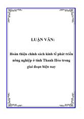 Đề tài Hoàn thiện chính sách kinh tế phát triển nông nghiệp tại tỉnh Thanh Hóa trong giai đoạn hiện nay