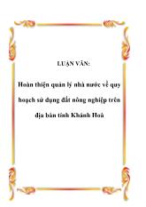 Đề tài Hoàn thiện quản lý nhà nước về quy hoạch sử dụng đất nông nghiệp trên địa bàn tỉnh Khánh Hoà