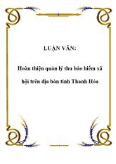 Đề tài Hoàn thiện quản lý thu bảo hiểm xã hội trên địa bàn tỉnh Thanh Hóa