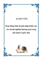 Đề tài Hoạt động kinh doanh nhập khẩu của các doanh nghiệp thương mại trong nền kinh tế quốc dân