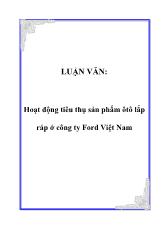 Đề tài Hoạt động tiêu thụ sản phẩm ôtô lắp ráp ở công ty Ford Việt Nam