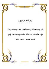 Đề tài Huy động vốn và cho vay tín dụng tại quỹ tín dụng nhân dân cơ sở trên địa bàn tỉnh Thanh Hoá