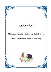 Đề tài Mối quan hệ giữa văn hoá và du lịch trong thời kỳ đổi mới ở nước ta hiện nay