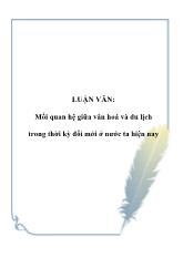 Đề tài Mối quan hệ giữa văn hoá và du lịch trong thời kỳ đổi mới của nước ta hiện nay