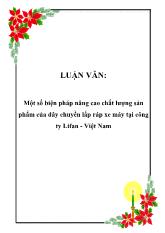 Đề tài Một số biện pháp nâng cao chất lượng sản phẩm của dây chuyền lắp ráp xe máy tại công ty Lifan - Việt Nam