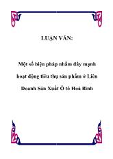 Đề tài Một số biện pháp nhằm đẩy mạnh hoạt động tiêu thụ sản phẩm ở Liên Doanh Sản Xuất Ô tô Hoà Bình