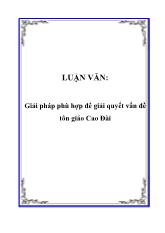 Luận văn Giải pháp phù hợp để giải quyết vấn đề tôn giáo Cao Đài