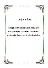 Luận văn Giải pháp tài chính nhằm nâng cao năng lực cạnh tranh của các doanh nghiệp xây dựng công trình giao thông