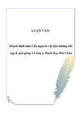 Luận văn Hoạch định nhu cầu nguyên vật liệu những bất cập & giải pháp ở công ty bánh kẹo Hải Châu