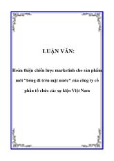 Luận văn Hoàn thiện chiến lược marketinh cho sản phẩm mới bóng đi trên mặt nướ ở công ty cổ phần tổ chức các sự kiện Việt Nam