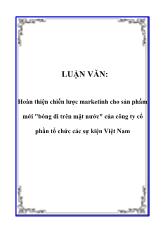 Luận văn Hoàn thiện chiến lược marketinh cho sản phẩm mới bóng đi trên mặt nướ ở công ty cổ phần tổ chức các sự kiện Việt Nam