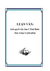 Đề tài Giải quyết việc làm ở Thái Bình - Thực trạng và giải pháp