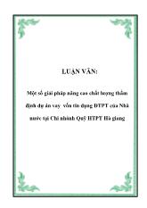 Đề tài Một số giải pháp nâng cao chất lượng thẩm định dự án vay vốn tín dụng ĐTPT ở Nhà nước tại Chi nhánh Quỹ HTPT Hà giang