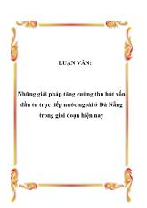 Đề tài Những giải pháp tăng cường thu hút vốn đầu tư trực tiếp nước ngoài ở Đà Nẵng trong giai đoạn hiện nay