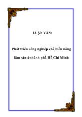 Đề tài Phát triển công nghiệp chế biến nông lâm sản ở thành phố Hồ Chí Minh