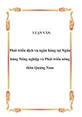 Đề tài Phát triển dịch vụ ngân hàng tại Ngân hàng Nông nghiệp và Phát triển nông thôn Quảng Nam