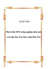 Đề tài Phát triển HTX nông nghiệp kiểu mới trên địa bàn Tuy Hòa, tỉnh Phú Yên