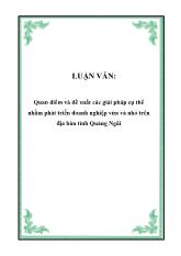 Đề tài Quan điểm và đề xuất các giải pháp cụ thể nhằm phát triển doanh nghiệp vừa và nhỏ trên địa bàn tỉnh Quảng Ngãi