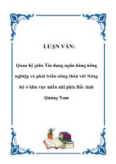 Đề tài Quan hệ giữa Tín dụng ngân hàng nông nghiệp và phát triển nông thôn với Nông hộ ở khu vực miền núi phía Bắc tỉnh Quảng Nam