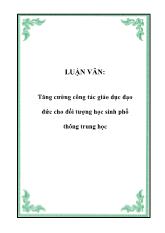 Đề tài Tăng cường công tác giáo dục đạo đức cho đối tượng học sinh phổ thông trung học