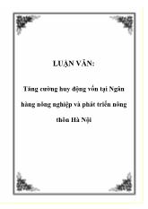 Đề tài Tăng cường huy động vốn tại Ngân hàng nông nghiệp và phát triển nông thôn Hà Nội