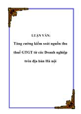 Đề tài Tăng cường kiểm soát nguồn thu thuế GTGT từ các Doanh nghiệp trên địa bàn Hà nội