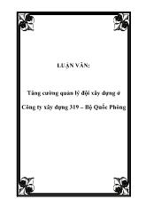 Đề tài Tăng cường quản lý đội xây dựng ở Công ty xây dựng 319 – Bộ Quốc Phòng