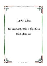 Đề tài Tín ngưỡng thờ Mẫu ở đồng bằng Bắc bộ hiện nay