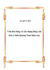 Đề tài Văn hóa làng và xây dựng làng văn hóa ở tỉnh Quảng Nam hiện nay