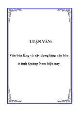 Đề tài Văn hóa làng và xây dựng làng văn hóa tại tỉnh Quảng Nam hiện nay