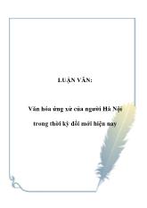 Đề tài Văn hóa ứng xử của người Hà Nội trong thời kỳ đổi mới hiện nay