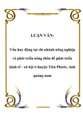 Đề tài Vốn huy động tại chi nhánh nông nghiệp và phát triển nông thôn để phát triển kinh tế - Xã hội ở huyện Tiên Phước, tỉnh Quảng Nam