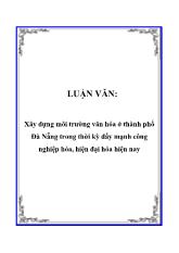 Đề tài Xây dựng môi trường văn hóa tại thành phố Đà Nẵng trong thời kỳ đẩy mạnh công nghiệp hóa, hiện đại hóa hiện nay