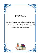 Đề tài Xây dựng MTVH góp phần hình thành nhân cách cho thanh niên đô thị của thành phố Đà Nẵng trong tình hình mới