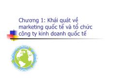 Chương 1 Khái quát về marketing quốc tế và tổ chức công ty kinh doanh quốc tế
