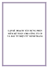 Đề tài Lập kế hoạch xây dựng phần mềm kế toán cho công ty cp và đầu tư điện tử minh trang