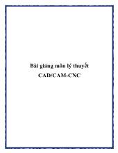 Bài giảng môn lý thuyết Cad/Cam - Cnc
