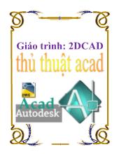 Giáo trình 2D CAD - thủ thuật Acad