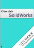 Bài giảng Thiết kế kỹ thuật với SolidWork