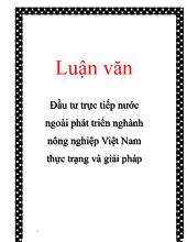 Chuyên đề Đầu tư trực tiếp nước ngoài phát triển nghành nông nghiệp Việt Nam: Thực trạng và giải pháp