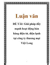 Đề tài Giải pháp đẩy mạnh hoạt động bán hàng điện tử, điện lạnh của công ty thương mại Việt Long