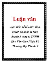 Luận văn Đặc điểm về tổ chức kinh doanh và quản lý kinh doanh ở công ty TNHH kho vận giao nhận và thương mại Thành Ý