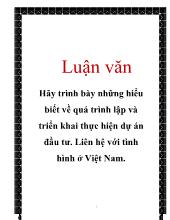 Luận văn Hãy trình bày những hiểu biết về quá trình lập và triển khai thực hiện dự án đầu tư, liên hệ với tình hình ở Việt Nam