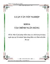 Chuyên đề Một số giải pháp nhằm nâng cao chât lượng tín dụng ngắn hạn tại chi nhánh ngân hàng đầu tư và phát triển Bắc Hà Nội