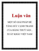 Đề tài Một số giải pháp để tăng sức cạnh tranh của hàng thuỷ sản, xuất khẩu Việt Nam