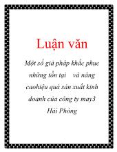 Đề tài Một số giải pháp khắc phục những tồn tại và nâng cao hiệu quả sản xuất kinh doanh của công ty may 3 Hải Phòng