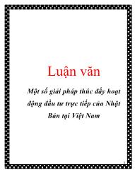 Đề tài Một số giải pháp thúc đẩy hoạt động đầu tư trực tiếp của Nhật Bản tại Việt Nam