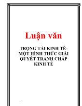 Đề tài Trọng tài kinh tế - Một hình thức giải quyết tranh chấp kinh tế
