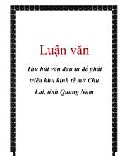 Luận văn Thu hút vốn đầu tư để phát triển khu kinh tế mở Chu Lai, tỉnh Quang Nam