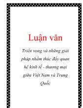 Tiểu luận Triển vọng và những giải pháp nhằm thúc đẩy quan hệ kinh tế - thương mại giữa Việt Nam và Trung Quốc